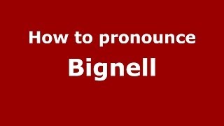 How to pronounce Bignell