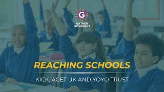 Reaching Schools with KICK, acet UK and YOYO Trust
