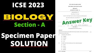 BIOLOGY Specimen Paper Solution ICSE Class 10 2023 । Answer Key Section A