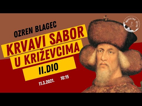Magistra Vitae 11. 3. 2021. – Krvavi sabor u Križevcima 2. dio