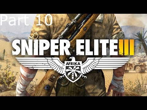 Sniper Elite 3 - I Guess I Am Providing Covering Fire (Ep.10)