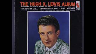 Hugh X. Lewis &quot;Looking In The Future (For The Past)&quot;
