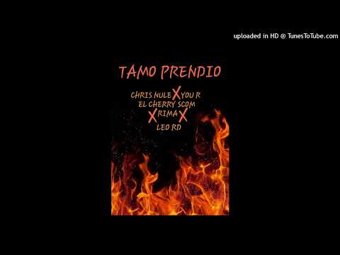 Tamo Prendio - Chris Nuel X El Cherry Scom X You R X Leo Rd X Rima