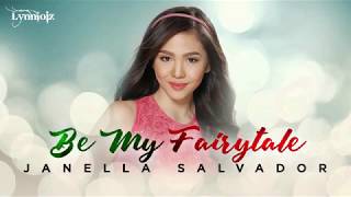 Janella Salvador - Be My Fairytale (lyrics) [ OST - My Fairy Tail Love Story ]