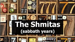 The Shmitas (sabbath years)