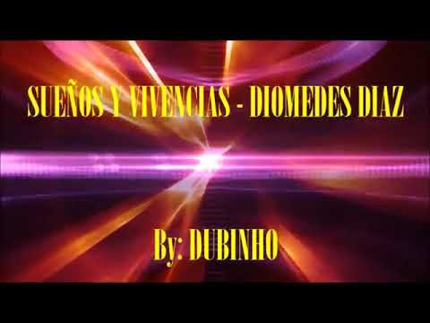 Sueños y vivencias diomedes Díaz