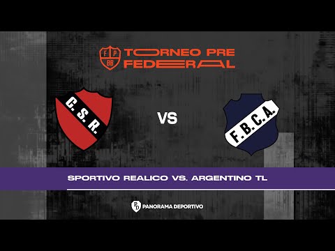 TORNEO PRE FEDERAL - SPORTIVO REALICO VS. ARGENTINO TL
