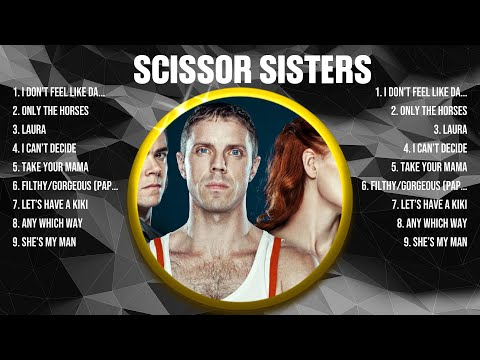 Scissor Sisters Top Of The Music Hits 2024 - Most Popular Hits Playlist