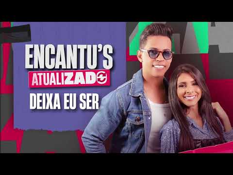 Banda Encantu´s - Deixa Eu Ser