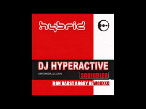 Dj Hyperactive - Squibbler (Ron Darst angry pumping reworxx)