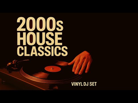2000s House Classics - Vinyl DJ Set