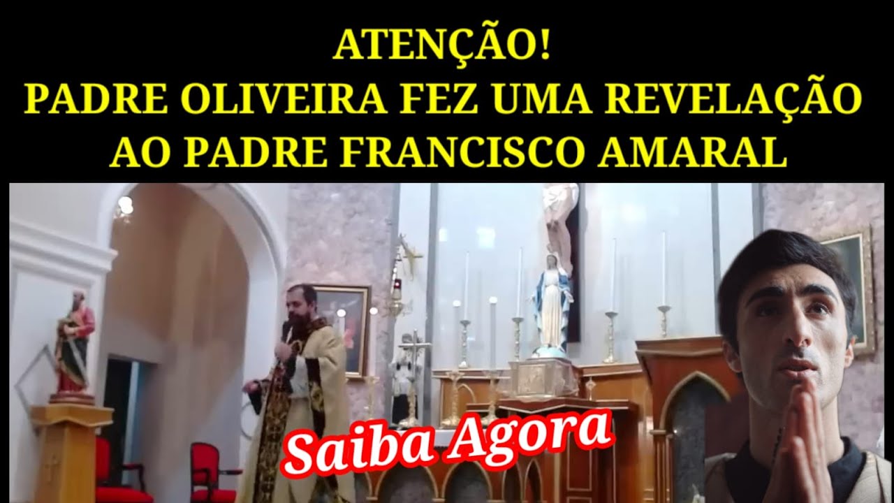 Padre Oliveira Fez Uma Revelação Ao Padre Francisco Amaral.
