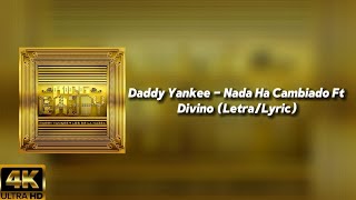 Nada Ha Cambiado - Daddy Yankee Ft Divino (Letra)