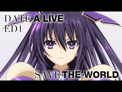 [AMV] Date A Live ED1 - Save The World