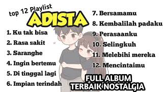 Download lagu Full Album Adista || Top 12 Playlist Adista Nostalgia mp3 Download lagu Full Album Adista || Top 12 Playlist Adista Nostalgia mp3