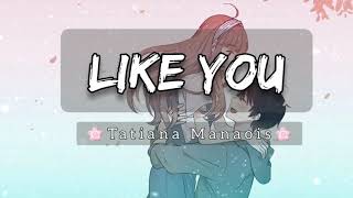 LIKE YOU | Tatiana Manaois | Lyrics❤