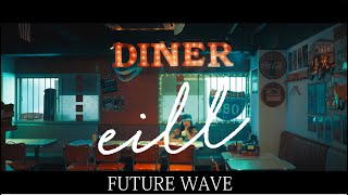 eill / FUTURE WAVE (Official Music Video)