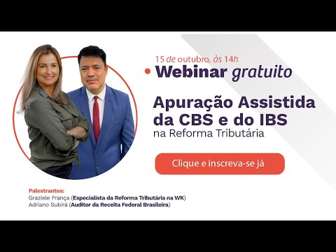 Apuração Assistida da CBS e do IBS na Reforma Tributária, com auditor da Receita Federal