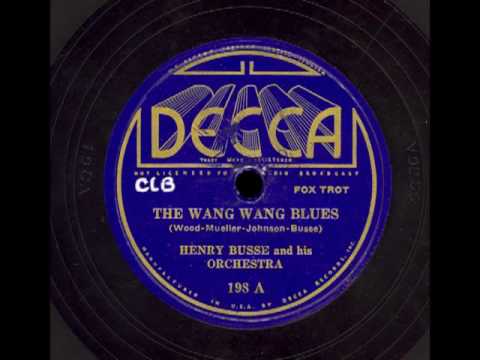 "The Wang Wang Blues" - Henry Busse and his Orchestra, 1934.