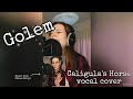 Vocal cover of Golem by Caligula&rsquo;s Horse