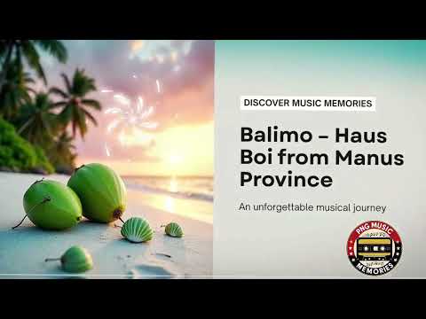 🎶 Balimo – Haus Boi | PNG Timeless Hit 🇵🇬 (One of the Best Contemporary Songs Ever!)