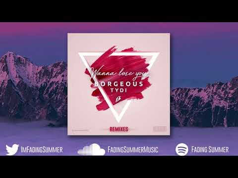 Borgeous, tyDi - Wanna Lose You (Fading Summer Remix)