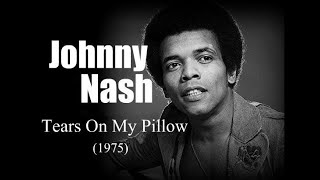 Johnny Nash – Tears On My Pillow (1975)