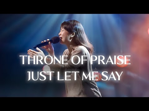 Trinity in Worship: Throne of Praise | Just Let Me Say