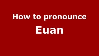 How to pronounce Euan