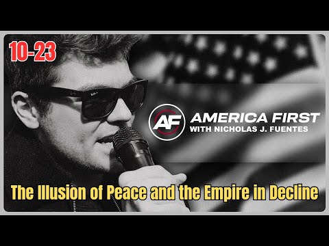 America First Podcast – “The Illusion of Peace and the Empire in Decline” | 10/23/2025