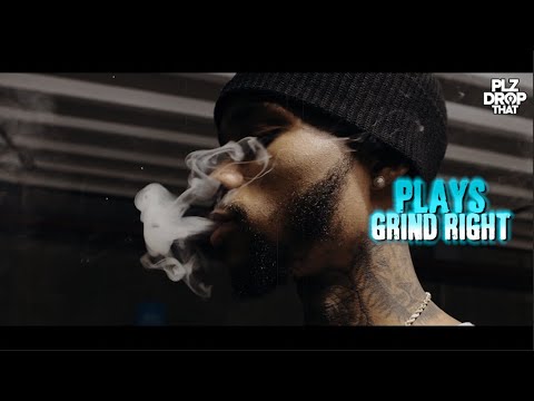 PLAYS - GRIND RIGHT (OFFICIAL MUSIC VIDEO)