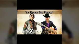 Beto Vega ft Ariel Camacho - La Reyna de Pueblo (EXCLUSIVO)