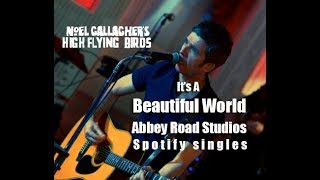 Noel Gallagher High Flying Birds - 'Its A Beautiful World' (Live at Abbey Road Studios)