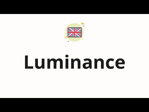 How to pronounce Luminance