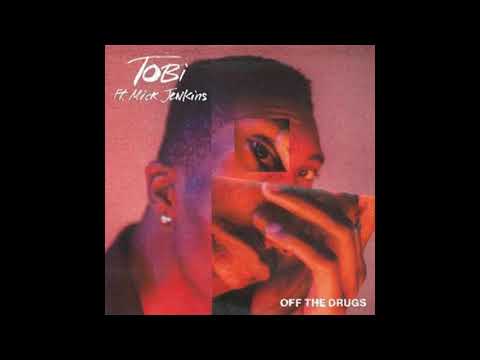 TOBi - Off The Drugs ft. Mick Jenkins