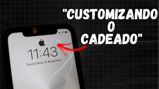 Customizando o cadeado do iPhone na tela de bloqueio!!