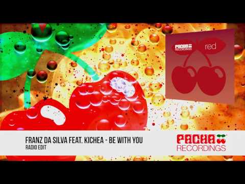 Franz Da Silva feat Kichea - Be With You (Radio Edit)
