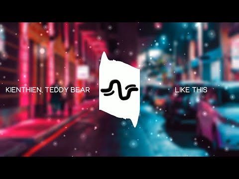 KienThien & Teddy Bear -  Like This (Extended Mix) [Flowing Music]