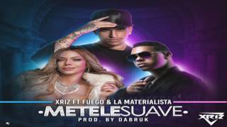 Fuego Ft La Materialista y Xriz – Métete suave