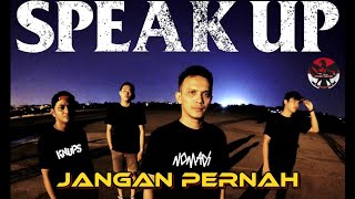 Download lagu 🎙SPEAK UP - JANGAN PERNAH. mp3