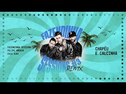 Chapéu e Calcinha - Fazendinha Sessions 3 Remix | Fazendinha Sessions, Felipe Amorim, Caio Djay