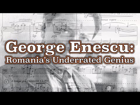 George Enescu: Romania's Underrated Genius