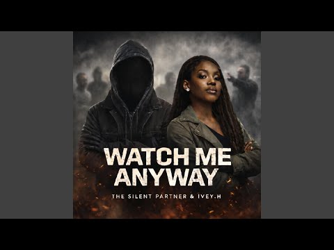 Watch Me Anyway (feat. IVEY.H)