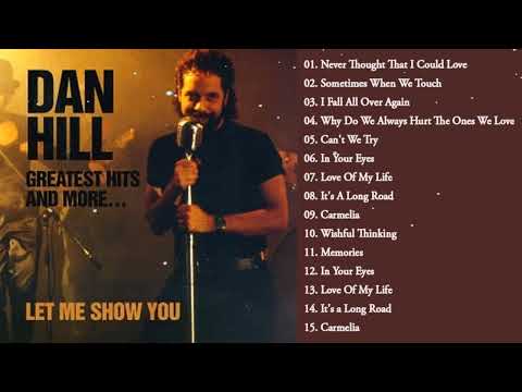 Dan Hill Best Songs Ever - Dan Hill Greatest Hits Full Album - Top Songs Of Dan Hill (HD/HQ)