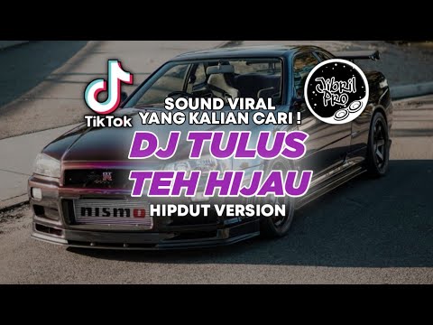 DJ TULUS TEH HIJAU HIPDUT - TIKTOK VIRAL 2026 ! Jibril Pro Version