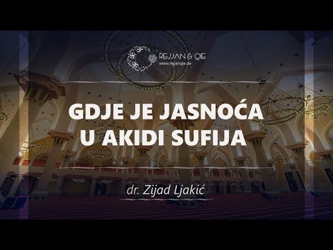 Gdje je jasnoća u akidi sufija - dr. Zijad Ljakić