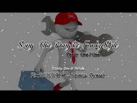 Song: Hae Pangike(FunkyStyle)Roots676