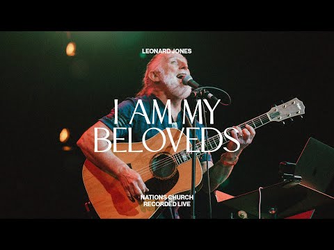 I Am My Beloved's (feat. Leonard Jones) | Nations Worship
