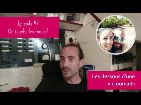 Les dessous d'une vie nomade #7 :  on touche les fonds