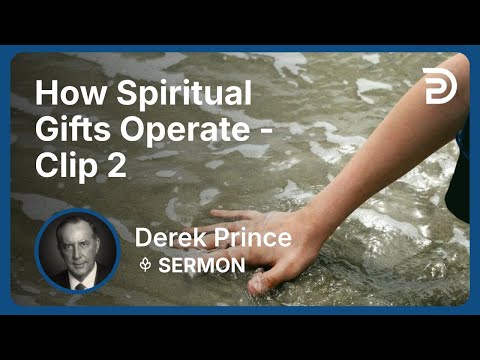 How Spiritual Gifts Operate | Clip 2 | Derek Prince